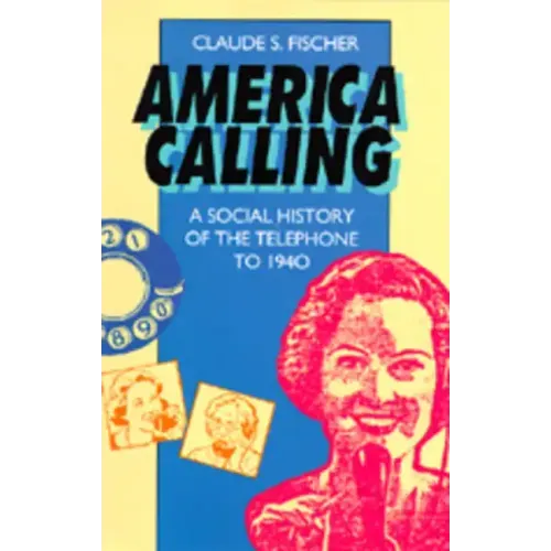 America Calling: A Social History of the Telephone to 1940