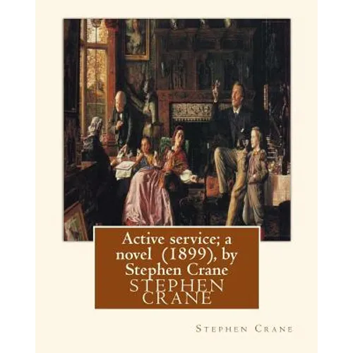Active service; a novel (1899), by Stephen Crane