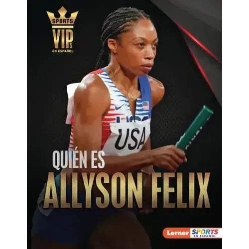 Quién Es Allyson Felix (Meet Allyson Felix): Superestrella del Atletismo (Track-And-Field Superstar)