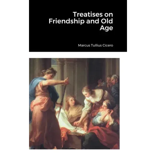 Treatises on Friendship and Old Age