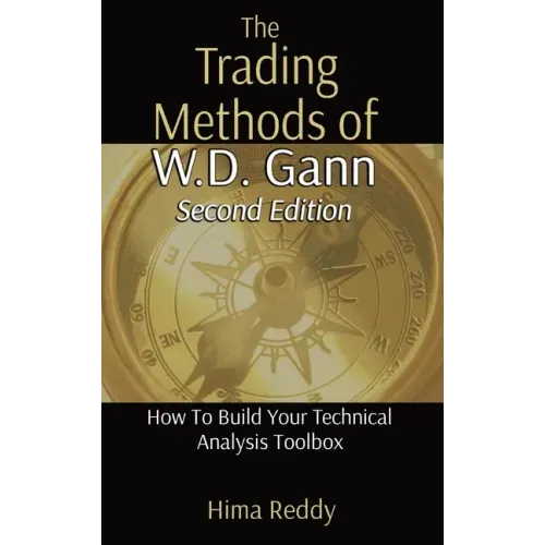 The Trading Methods of W.D. Gann: How To Build Your Technical Analysis Toolbox