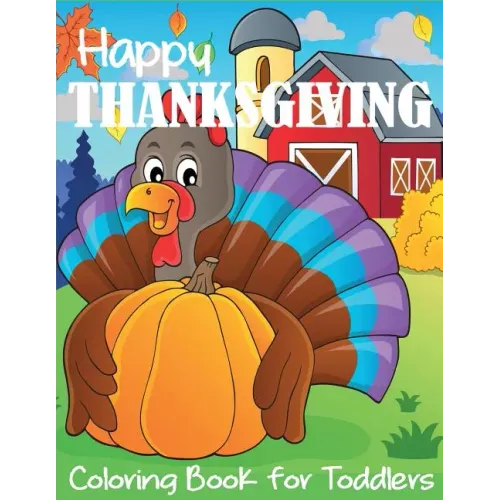 Happy Thanksgiving Coloring Book for Toddlers