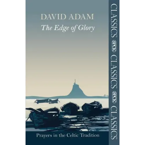 The Edge of Glory - Prayers in the Celtic Tradition