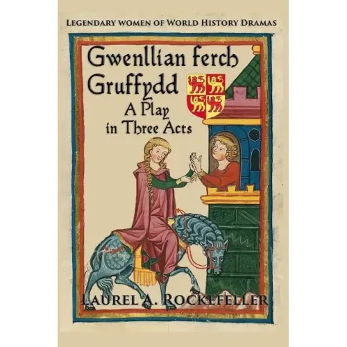 Gwenllian ferch Gruffydd, A Play in Three Acts
