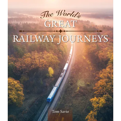 The World's Great Railway Journeys