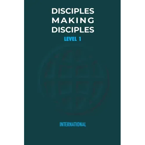 Disciples Making Disciples - Level 1