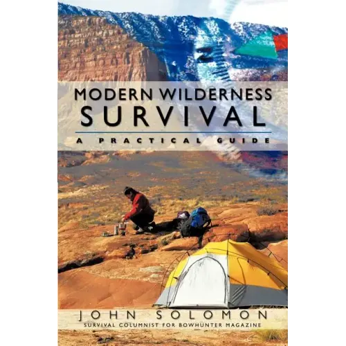 Modern Wilderness Survival: A Practical Guide