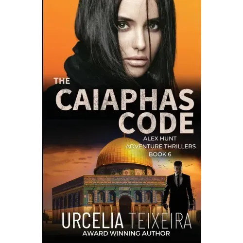 The CAIAPHAS CODE: An ALEX HUNT Adventure Thriller