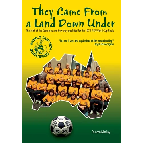 They Came From a Land Down Under: The birth of the Socceroos and how they qualified for the 1974 FIFA World Cup finals