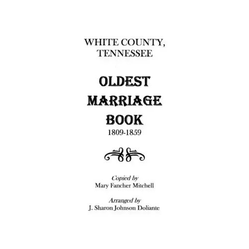 White County, Tennessee Oldest Marriage Book, 1809-1859