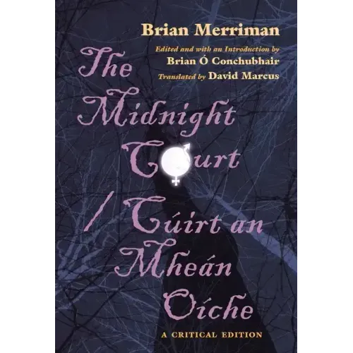 The Midnight Court / Cúirt an Mheán Oíche: A Critical Edition