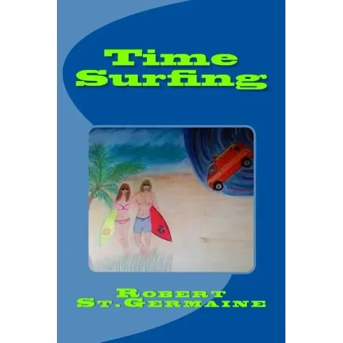 Time Surfing: A Layman's Guide To Time Travel