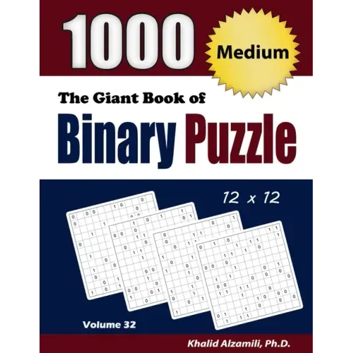 The Giant Book of Binary Puzzle: 1000 Medium (12x12) Puzzles