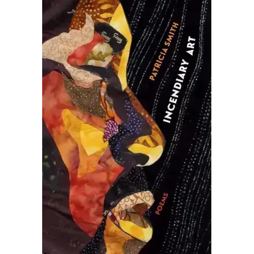Incendiary Art: Poems