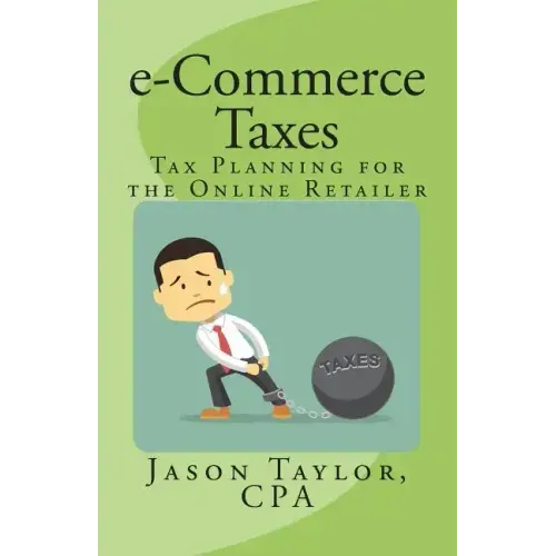 e-Commerce Taxes: Tax Planning for the Online Retailer