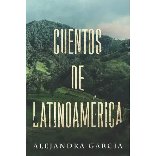 Cuentos de Latinoamérica: Short Stories from Latin America in Spanish for Beginners