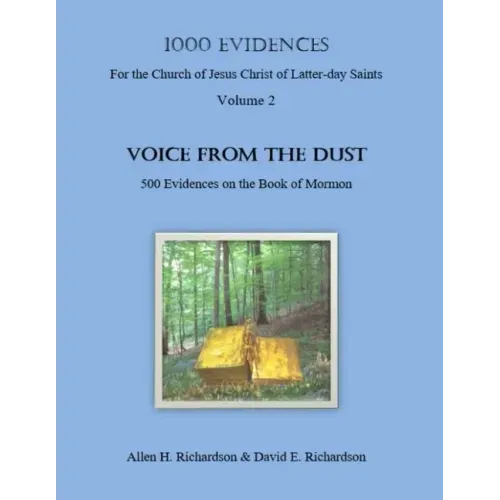 1,000 Evidences of the Church of Jesus Christ of Latter-day Saints: VOICE FROM THE DUST-500 Evidences on the Book of Mormon