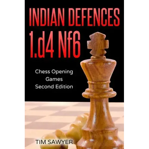 Indian Defences 1.d4 Nf6: Chess Opening Games - Second Edition