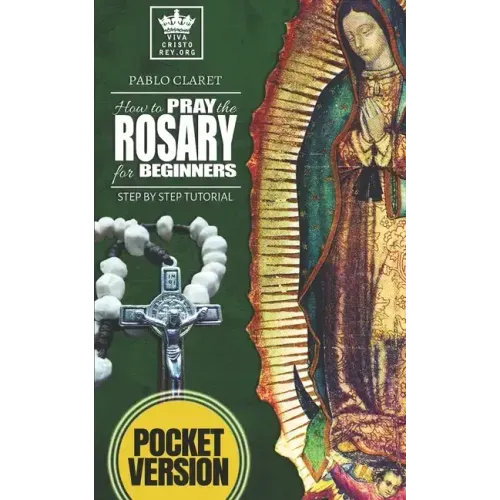 How to pray the Rosary for beginners: Step by Step Tutorial. (Pocket Version)