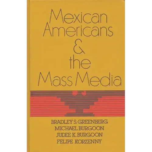 Mexican Americans and the Mass Media