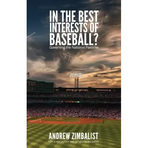 In the Best Interests of Baseball?: Governing the National Pastime