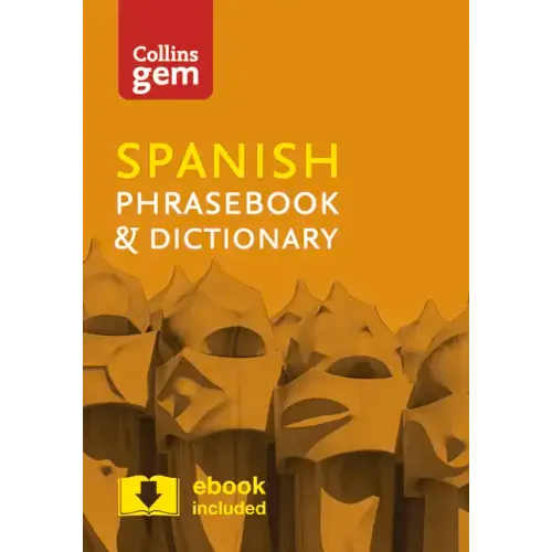 Collins Spanish Phrasebook and Dictionary Gem Edition: Essential Phrases and Words in a Mini, Travel-Sized Format