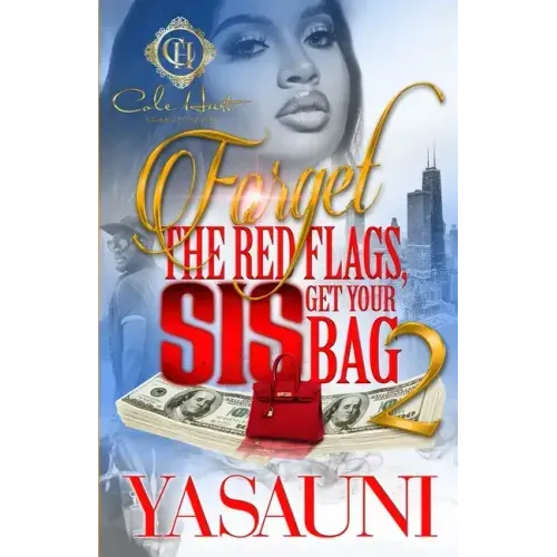 Forget The Red Flags, Sis Get Your Bag 2: The Finale