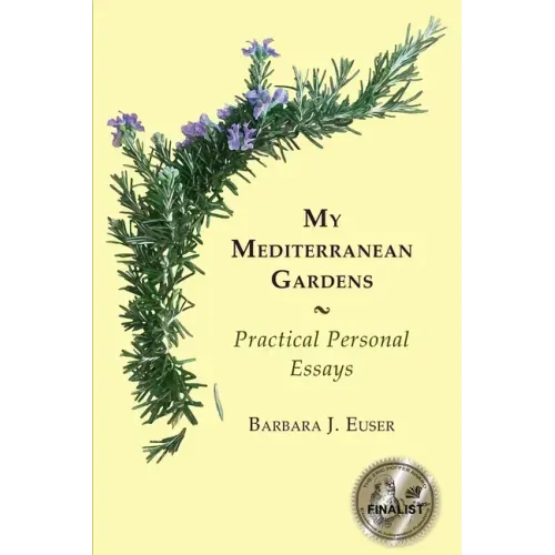 My Mediterranean Gardens: Practical Personal Essays