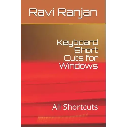 Keyboard Short Cuts for Windows: All Shortcuts