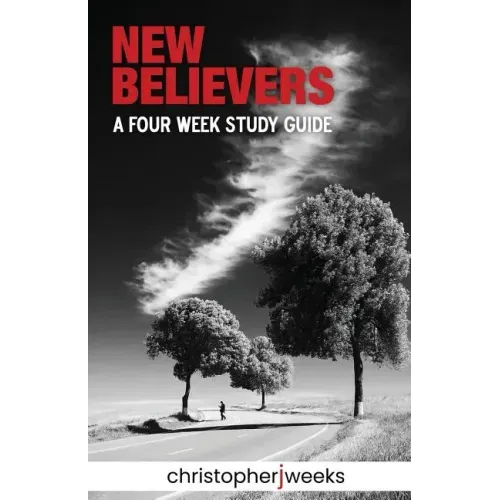 New Believers: A Four-Week Study Guide