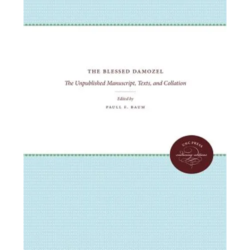 The Blessed Damozel: The Unpublished Manuscript, Texts, and Collation
