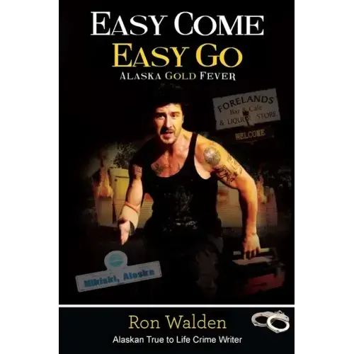 Easy Come, Easy Go: Alaska Gold Fever
