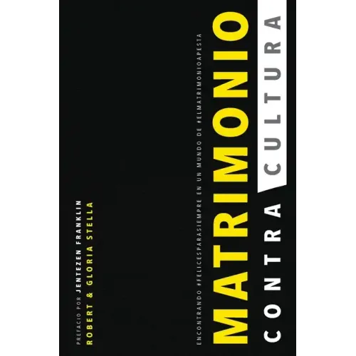 Matrimonio ContraCultura: Encontrando #felicesparasiempre en un mundo de #elmatrimonioapesta