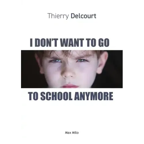 I Don't Want to Go to School Anymore