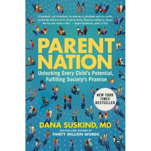 Parent Nation: Unlocking Every Child's Potential, Fulfilling Society's Promise