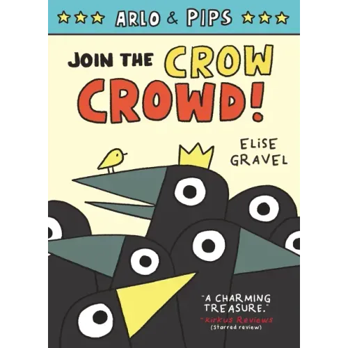 Arlo & Pips #2: Join the Crow Crowd!: A Graphic Novel