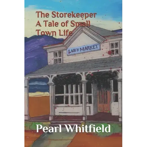 The Storekeeper: A Tale of Small Town Life