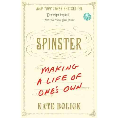Spinster: Making a Life of One's Own