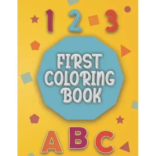 First Coloring Book: Baby coloring book 1 year old Baby Coloring activity and learning book for toddlers.