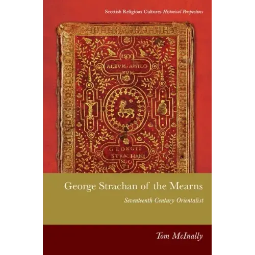George Strachan of the Mearns: Seventeenth-Century Orientalist