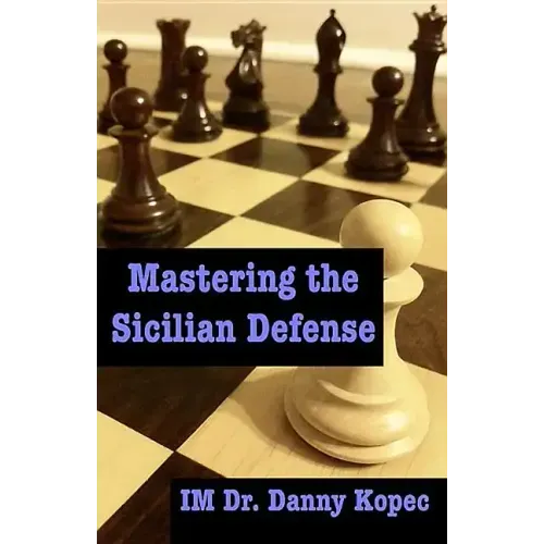 Mastering the Sicilian Defense