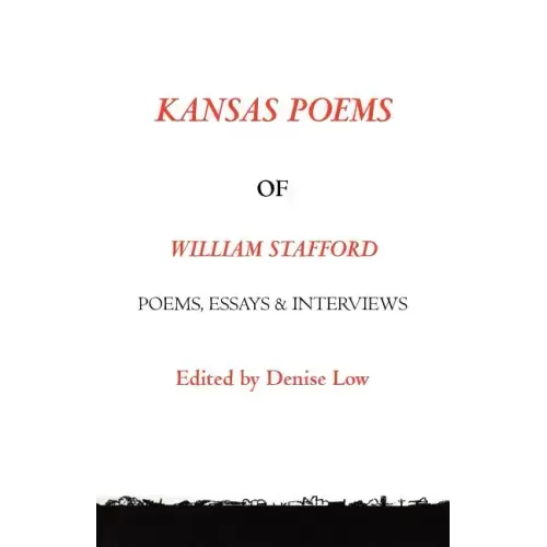 Kansas Poems of William Stafford, 2nd Edition