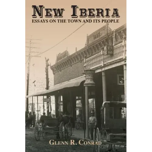 New Iberia: Essays on the Town and Its People