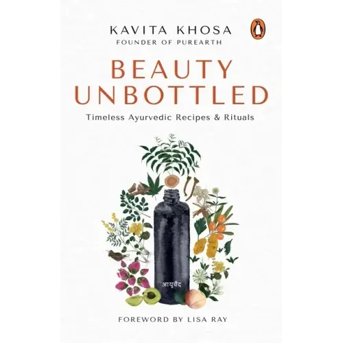 Beauty Unbottled: Timeless Ayurvedic Rituals & Recipes