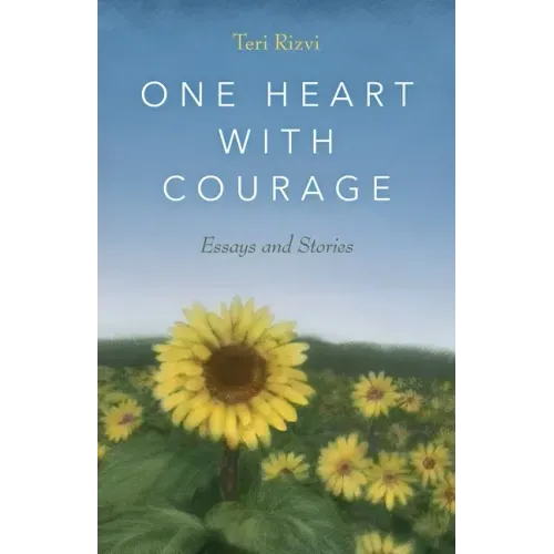 One Heart with Courage: Essays and Stories