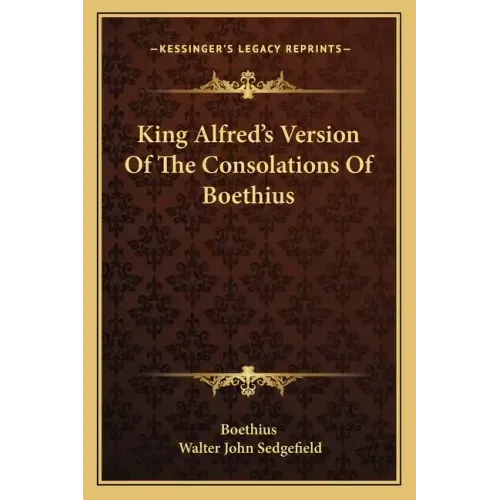 King Alfred's Version of the Consolations of Boethius