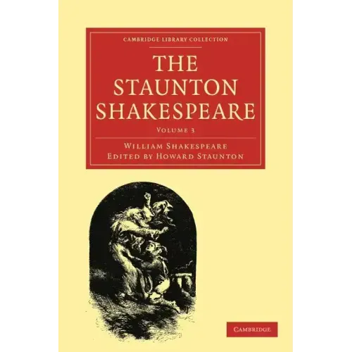 The Staunton Shakespeare: Volume 3