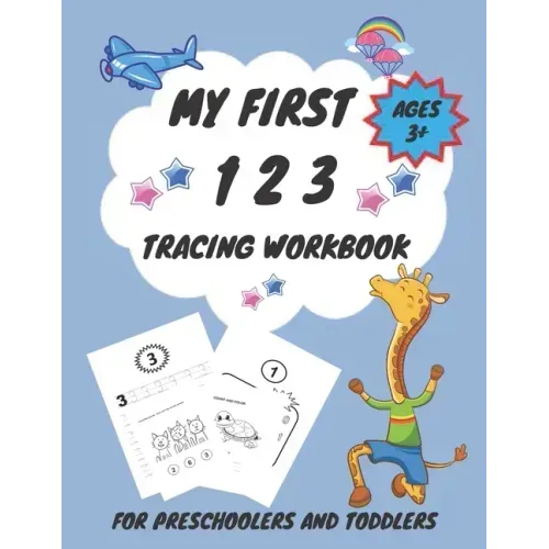 My First 1 2 3 Tracing Workbook For Preschoolers and Toddlers AGES 3+: My First Handwriting Workbook Learn to Write Workbook - From Fingers to Crayons