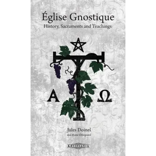 Église Gnostique: History, Sacraments and Teachings