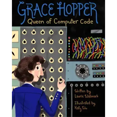 Grace Hopper: Queen of Computer Code